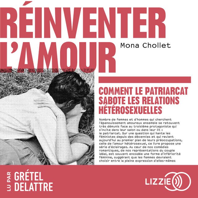 Réinventer l'amour: Comment le patriarcat sabote les relations hétérosexuelles by Mona Chollet
