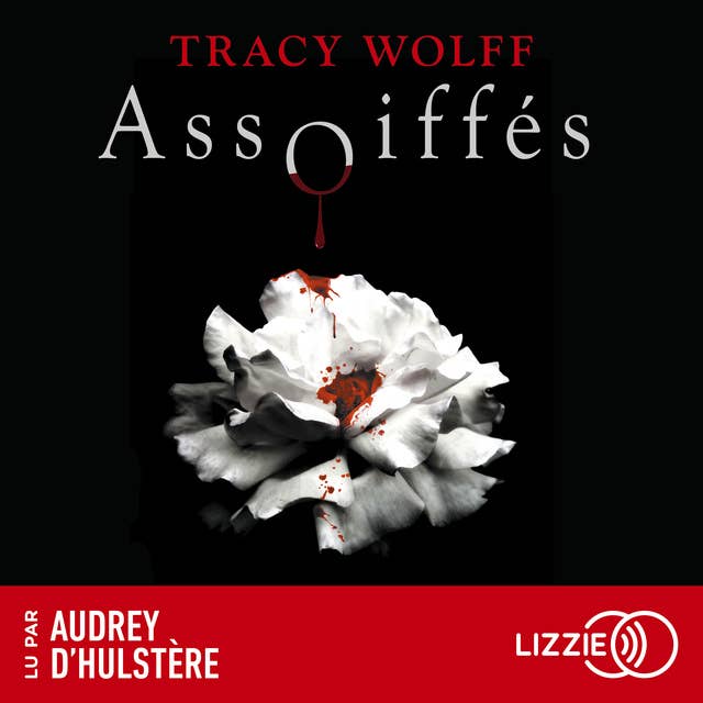 Assoiffés - tome 01 by Tracy Wolff