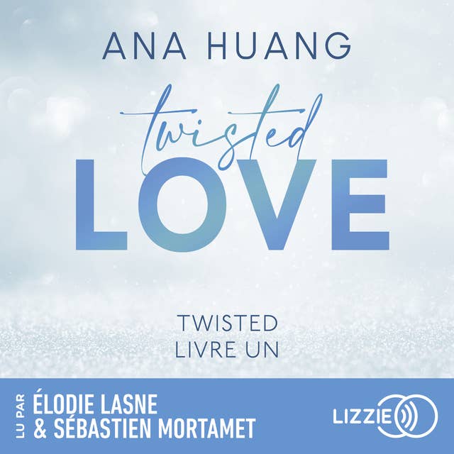 Twisted : Twisted Love - Tome 01 by Ana Huang