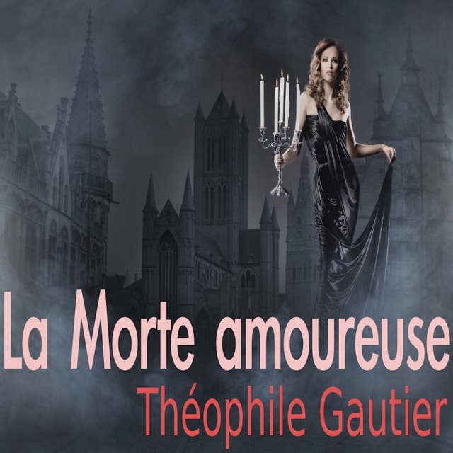 La Morte amoureuse by Theophile Gautier
