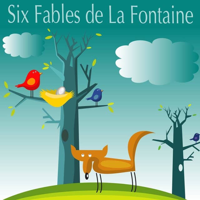 Six Fables de La Fontaine