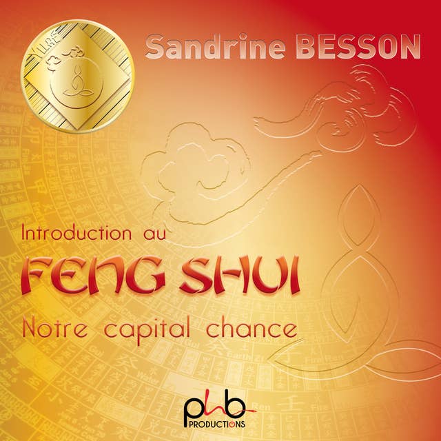 Initiation Au Feng Shui: Notre Capital Chance