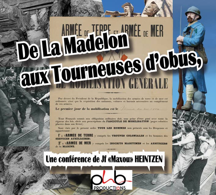 De La Madelon aux Tourneuses d'Obus