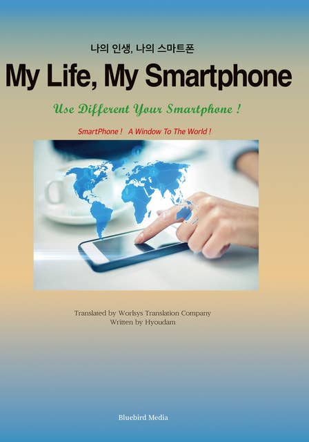 My Life, My Smartphone: Use Different Your Smartphone !
