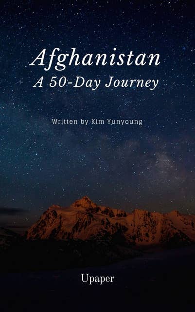 Afghanistan: A 50-day Journey