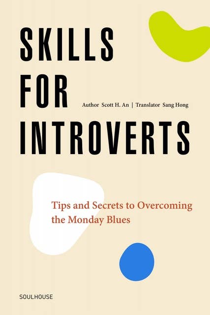 Skills for Introverts: Tips and Secrets to Overcoming the Monday Blues