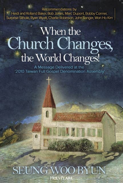 When the Church Changes, the World Changes!
