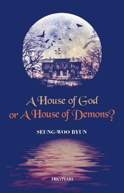 A House of God or a House of Demons?