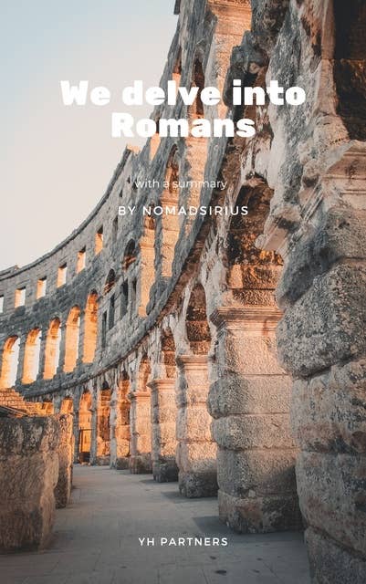 We delve into Romans