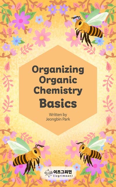 Organizing Organic Chemistry Basics