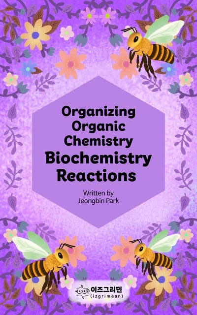 Organizing Organic Chemistry: Biochemistry Reactions