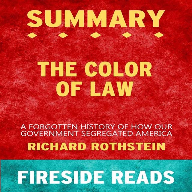 Summary: The Color of Law: A Forgotten History of How Our Government Segregated America