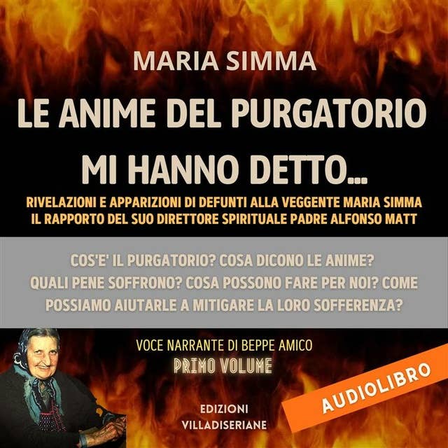 Le anime del Purgatorio mi hanno detto (1° volume): Rivelazioni e apparizioni di defunti a Maria  Simma - Il Rapporto di Padre Alfonso Matt sulla veggente