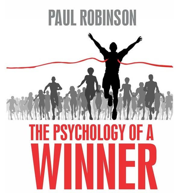 The psychology of a winner: Winning strategies for peak performance