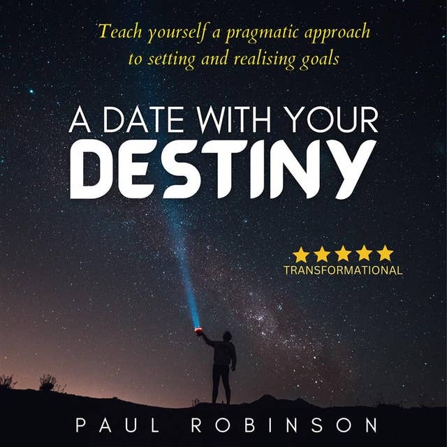 A Date With Your Destiny: Ultimate Goal Setting Program