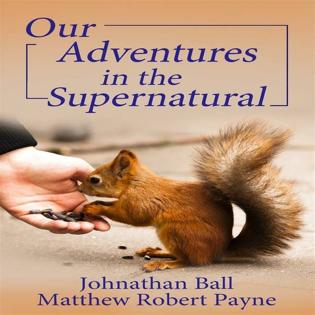 Our Adventures in the Supernatural