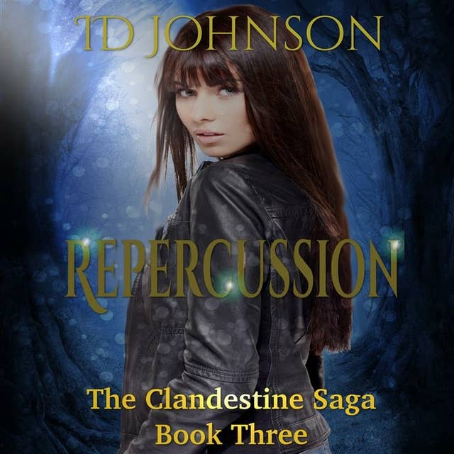 Repercussion: The Clandestine Saga Book 3