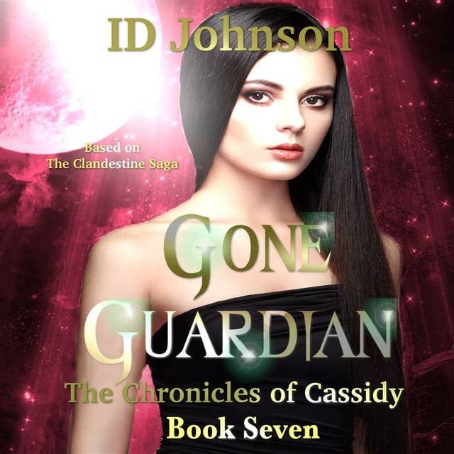 Gone Guardian: The Chronicles of Cassidy book 7