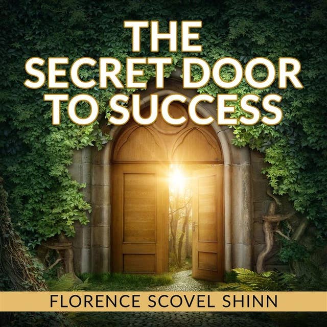 The Secret Door to Success by Florence Scovel Shinn