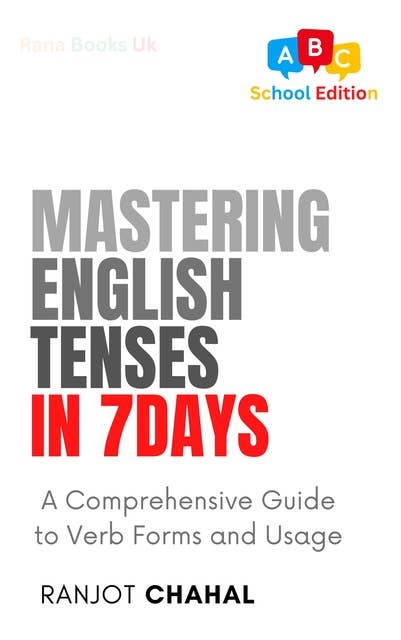 Mastering English Tenses in 7 Days: A Comprehensive Guide to Verb Forms and Usage