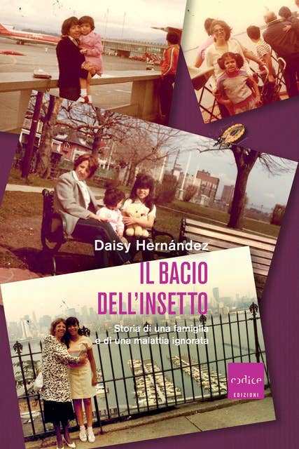 Il bacio dell'insetto: Storia di una famiglia e di una malattia ignorata