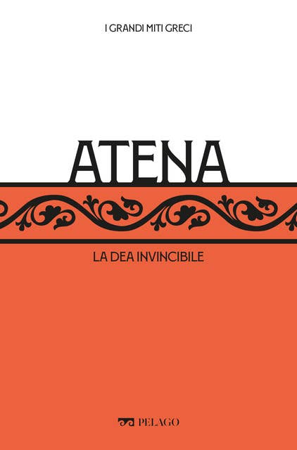 Atena: La dea invincibile