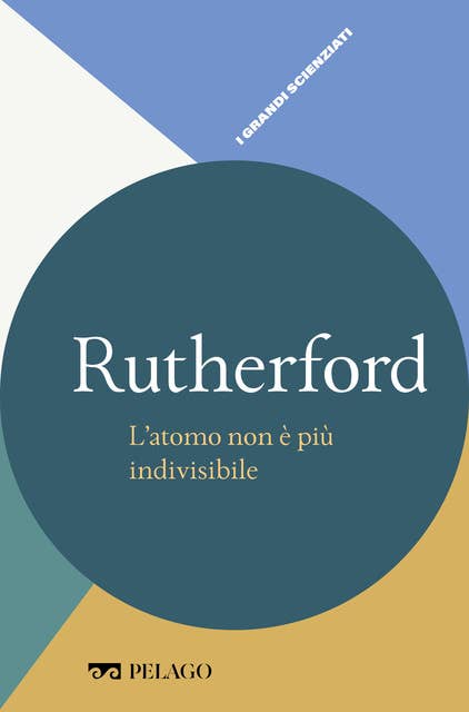 Rutherford - L’atomo non è più indivisibile