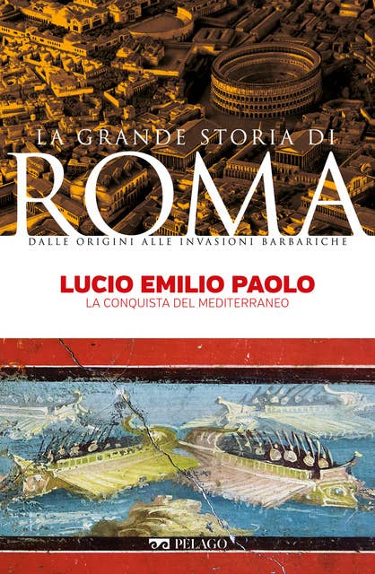 Lucio Emilio Paolo: La conquista del Mediterraneo