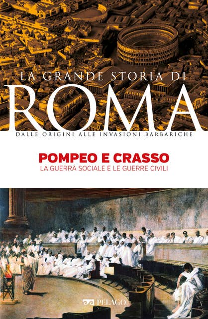 Pompeo e Crasso: La guerra sociale e le guerre civili