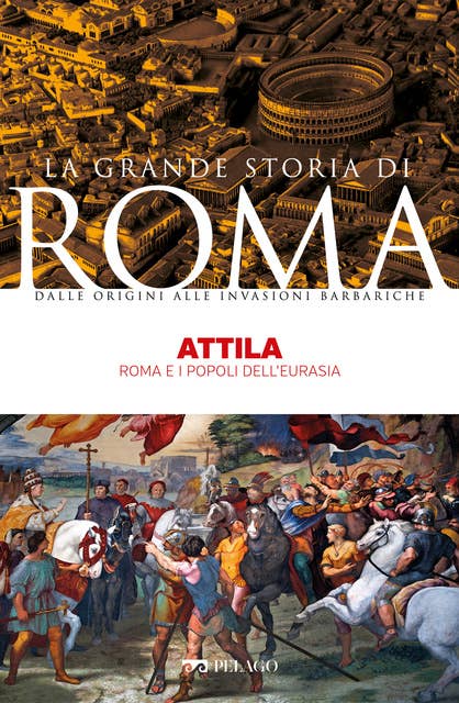 Attila: Roma e i popoli dell’Eurasia