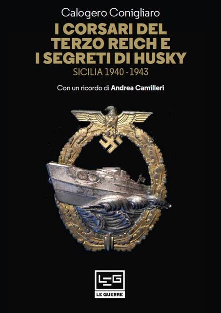 I corsari del Terzo Reich e i segreti di Husky: Sicilia 1940-1943