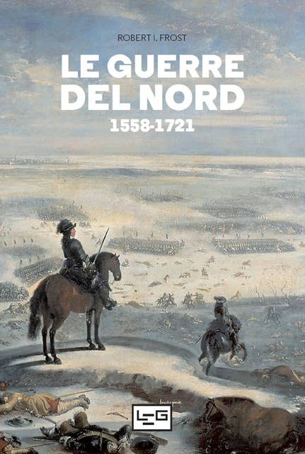 Le guerre del Nord: 1558-1721