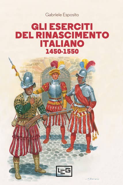Gli eserciti del Rinascimento italiano: 1450-1550