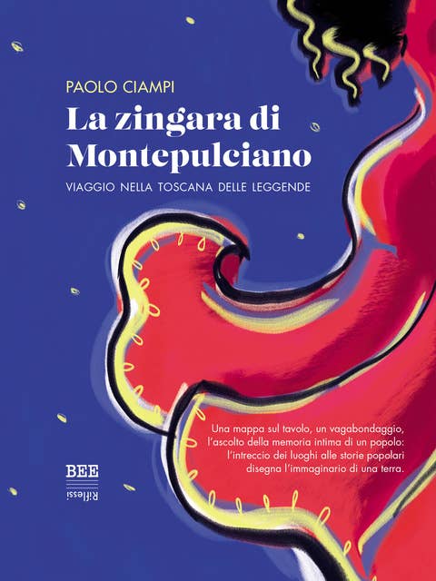 La zingara di Montepulciano: Viaggio nella Toscana delle leggende