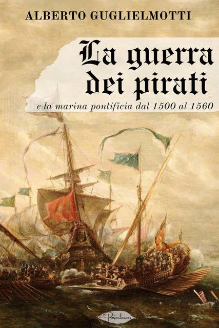 La guerra dei pirati e la marina pontificia dal 1500 al 1560