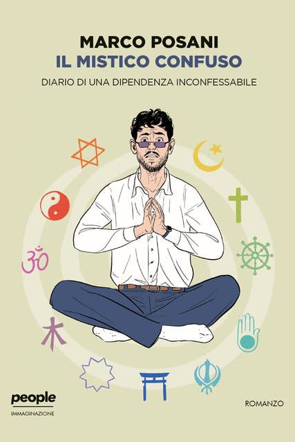 Il mistico confuso: Diario di una dipendenza inconfessabile