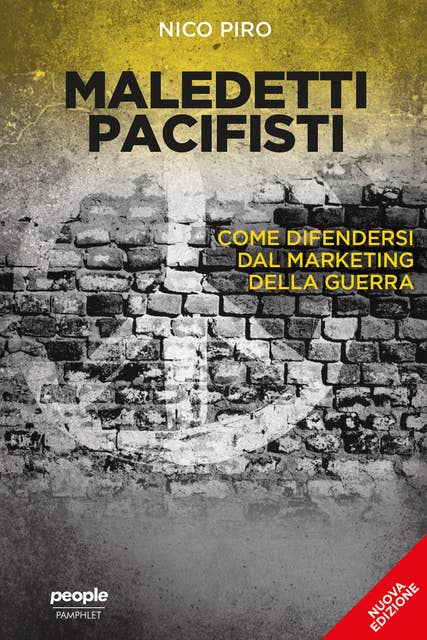 Maledetti pacifisti (nuova edizione): Come difendersi dal marketing della guerra