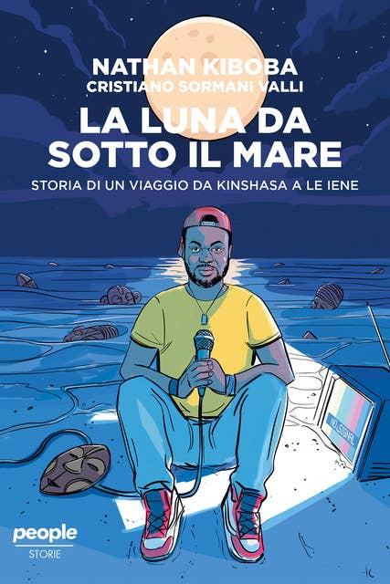 La luna da sotto il mare: Storia di un viaggio da Kinshasa a Le Iene