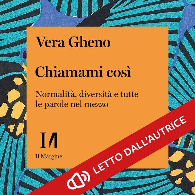 Chiamami così: Normalità, diversità e tutte le parole nel mezzo 