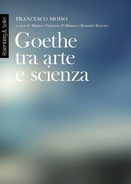 Goethe tra arte e scienza: Lezioni dell'anno accademico 2000-2001