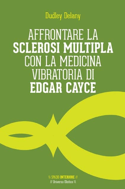 Affrontare la sclerosi multipla con la medicina vibratoria di Edgar Cayce