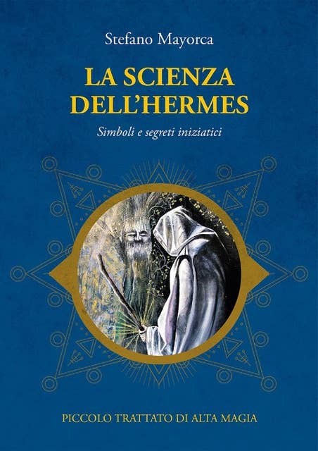 La scienza dell'Hermes: Simboli e segreti iniziatici