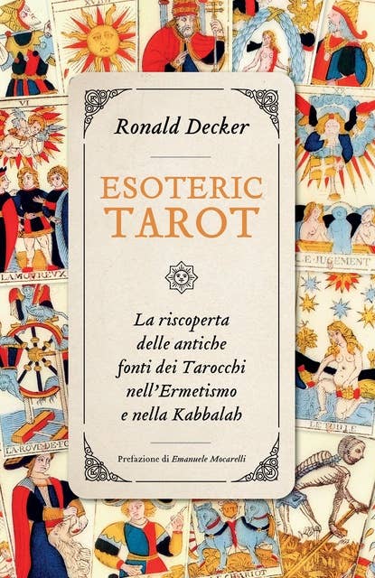 Esoteric Tarot: La riscoperta delle antiche fonti dei Tarocchi nell’Ermetismo e nella Kabbalah