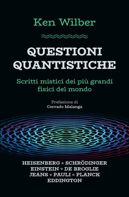 Questioni quantistiche: Scritti mistici dei più grandi filosofi del mondo