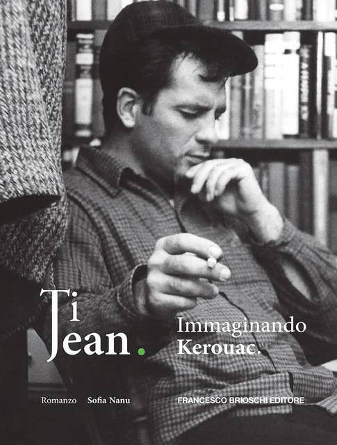 Ti Jean: Immaginando Kerouac