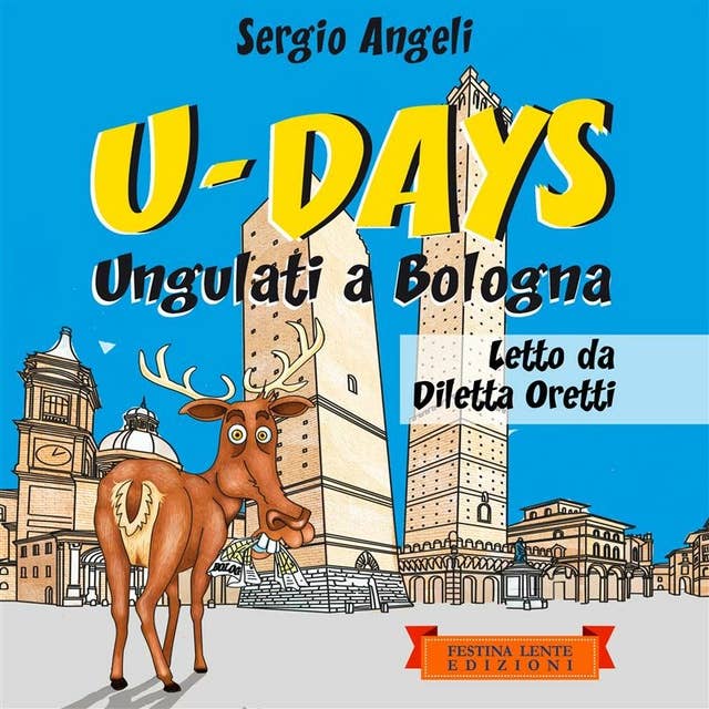 U-Days. Ungulati a Bologna: Racconto fanta-umoristico metropolitano