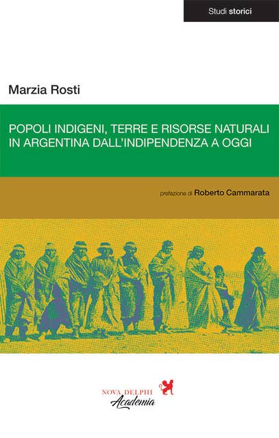 Popoli indigeni, terre e risorse naturali in Argentina dall’indipendenza a oggi