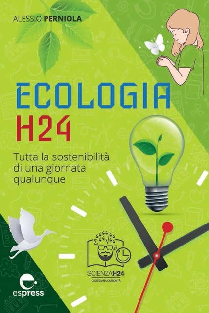 Ecologia H24: Tutta la sostenibilità di una giornata qualunque