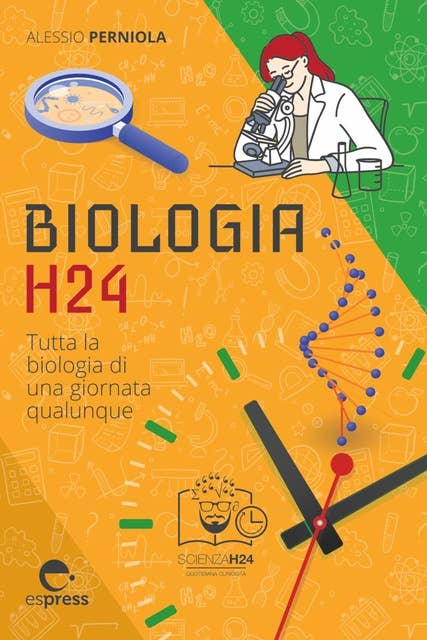Biologia H24: Tutta la biologia di una giornata qualunque