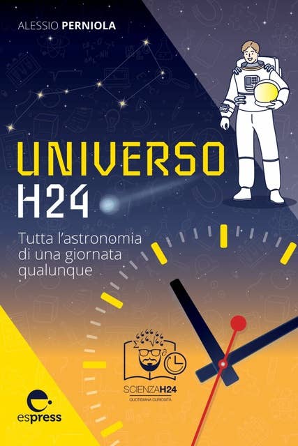 Universo H24: Tutta l'astronomia di una giornata qualunque